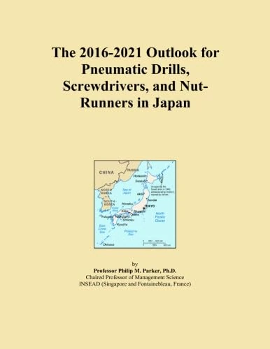 The 2016-2021 Outlook for Pneumatic Drills, Screwdrivers, and Nut-Runners in Japan