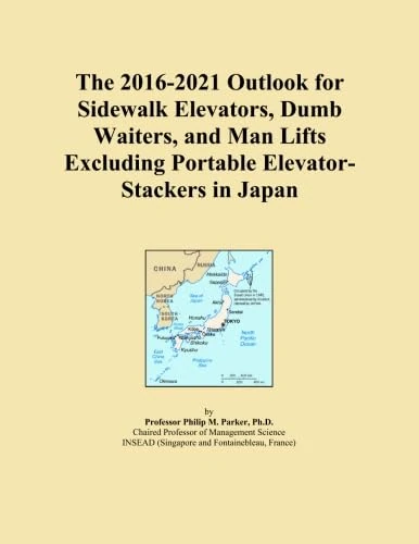 The 2016-2021 Outlook for Sidewalk Elevators, Dumb Waiters, and Man Lifts Excluding Portable Elevator-Stackers in Japan