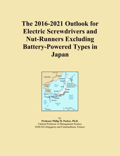 The 2016-2021 Outlook for Electric Screwdrivers and Nut-Runners Excluding Battery-Powered Types in Japan