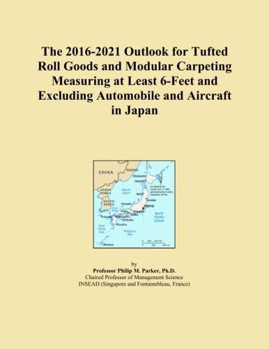 The 2016-2021 Outlook for Tufted Roll Goods and Modular Carpeting Measuring at Least 6-Feet and Excluding Automobile and Aircraft in Japan