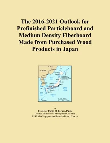 The 2016-2021 Outlook for Prefinished Particleboard and Medium Density Fiberboard Made from Purchased Wood Products in Japan