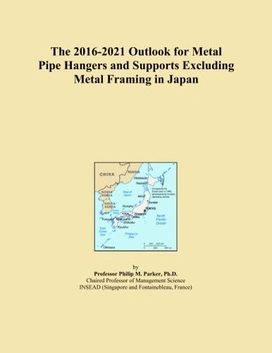 The 2016-2021 Outlook for Metal Pipe Hangers and Supports Excluding Metal Framing in Japan