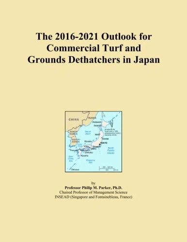 The 2016-2021 Outlook for Commercial Turf and Grounds Dethatchers in Japan