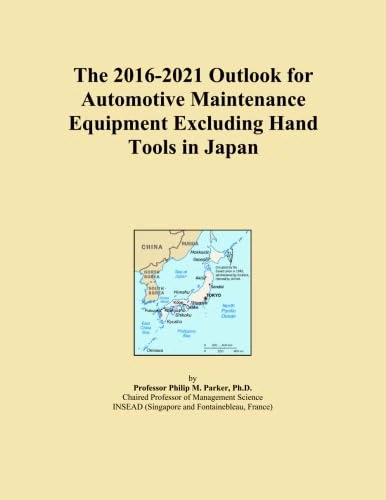 The 2016-2021 Outlook for Automotive Maintenance Equipment Excluding Hand Tools in Japan
