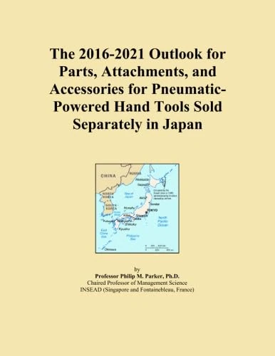 The 2016-2021 Outlook for Parts, Attachments, and Accessories for Pneumatic-Powered Hand Tools Sold Separately in Japan