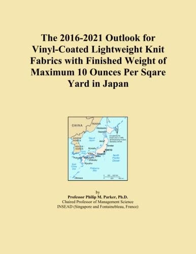 The 2016-2021 Outlook for Vinyl-Coated Lightweight Knit Fabrics with Finished Weight of Maximum 10 Ounces Per Sqare Yard in Japan
