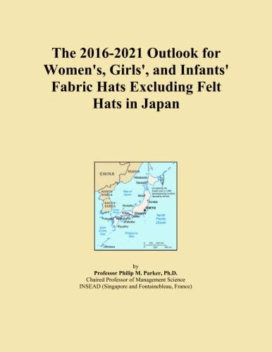 The 2016-2021 Outlook for Women's, Girls', and Infants' Fabric Hats Excluding Felt Hats in Japan