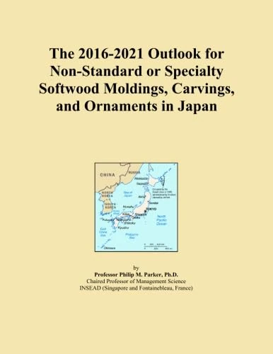 The 2016-2021 Outlook for Non-Standard or Specialty Softwood Moldings, Carvings, and Ornaments in Japan