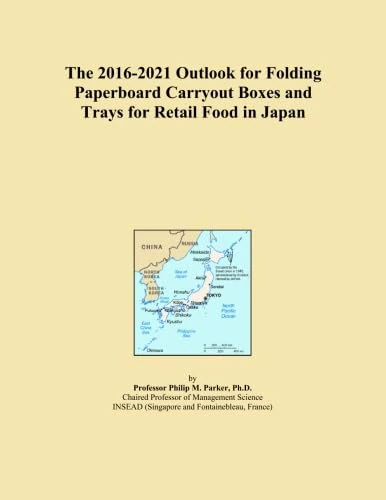 The 2016-2021 Outlook for Folding Paperboard Carryout Boxes and Trays for Retail Food in Japan