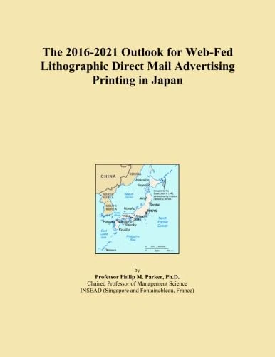 The 2016-2021 Outlook for Web-Fed Lithographic Direct Mail Advertising Printing in Japan
