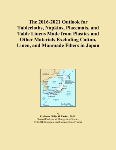 The 2016-2021 Outlook for Tablecloths, Napkins, Placemats, and Table Linens Made from Plastics and Other Materials Excluding Cotton, Linen, and Manmade Fibers in Japan