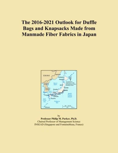 The 2016-2021 Outlook for Duffle Bags and Knapsacks Made from Manmade Fiber Fabrics in Japan