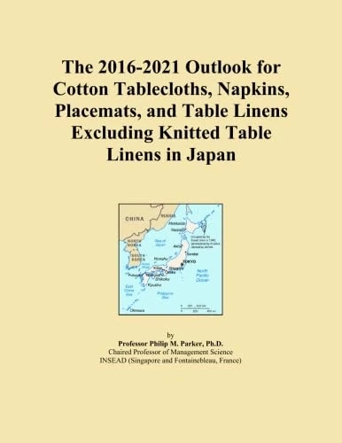 The 2016-2021 Outlook for Cotton Tablecloths, Napkins, Placemats, and Table Linens Excluding Knitted Table Linens in Japan