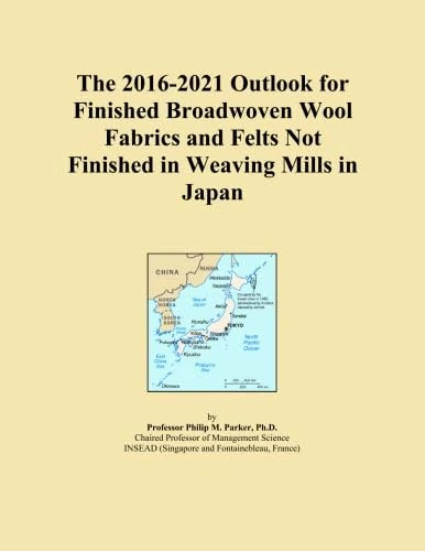 The 2016-2021 Outlook for Finished Broadwoven Wool Fabrics and Felts Not Finished in Weaving Mills in Japan