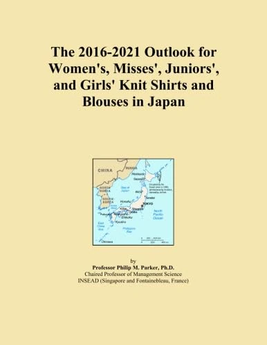 The 2016-2021 Outlook for Women's, Misses', Juniors', and Girls' Knit Shirts and Blouses in Japan