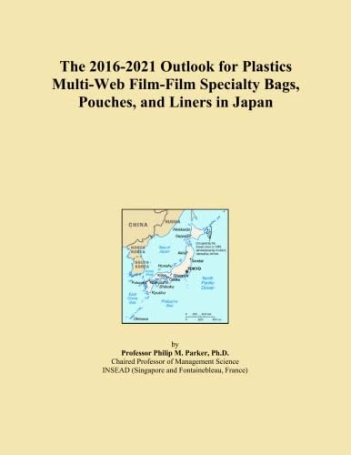 The 2016-2021 Outlook for Plastics Multi-Web Film-Film Specialty Bags, Pouches, and Liners in Japan