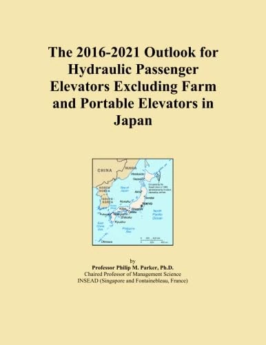 The 2016-2021 Outlook for Hydraulic Passenger Elevators Excluding Farm and Portable Elevators in Japan
