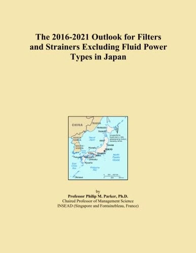 The 2016-2021 Outlook for Filters and Strainers Excluding Fluid Power Types in Japan