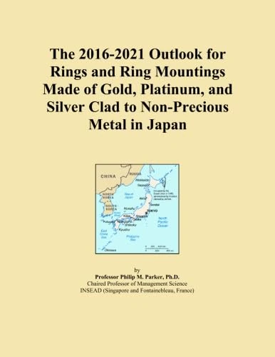 The 2016-2021 Outlook for Rings and Ring Mountings Made of Gold, Platinum, and Silver Clad to Non-Precious Metal in Japan