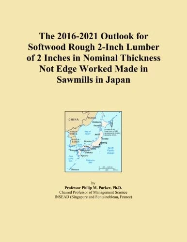 The 2016-2021 Outlook for Softwood Rough 2-Inch Lumber of 2 Inches in Nominal Thickness Not Edge Worked Made in Sawmills in Japan