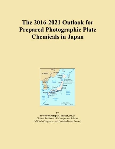 The 2016-2021 Outlook for Prepared Photographic Plate Chemicals in Japan