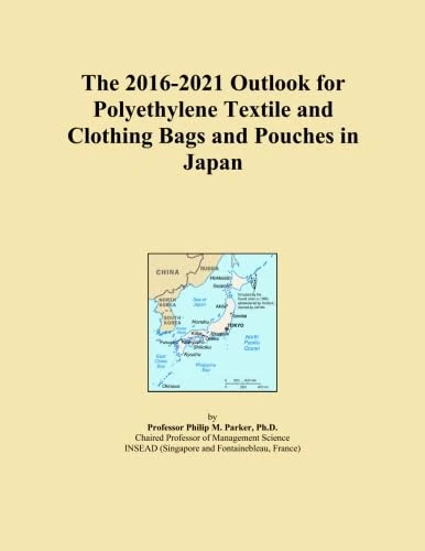 The 2016-2021 Outlook for Polyethylene Textile and Clothing Bags and Pouches in Japan