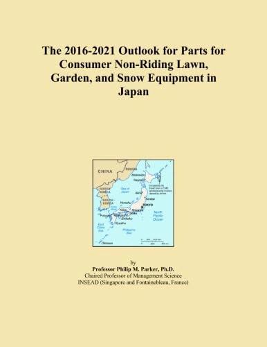 The 2016-2021 Outlook for Parts for Consumer Non-Riding Lawn, Garden, and Snow Equipment in Japan