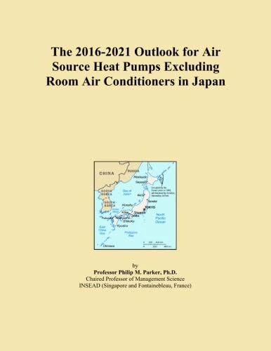 The 2016-2021 Outlook for Air Source Heat Pumps Excluding Room Air Conditioners in Japan