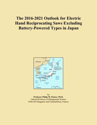 The 2016-2021 Outlook for Electric Hand Reciprocating Saws Excluding Battery-Powered Types in Japan