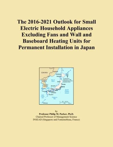 The 2016-2021 Outlook for Small Electric Household Appliances Excluding Fans and Wall and Baseboard Heating Units for Permanent Installation in Japan