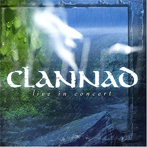 Live in Concert by CLANNAD (2005-03-08) - Image 1