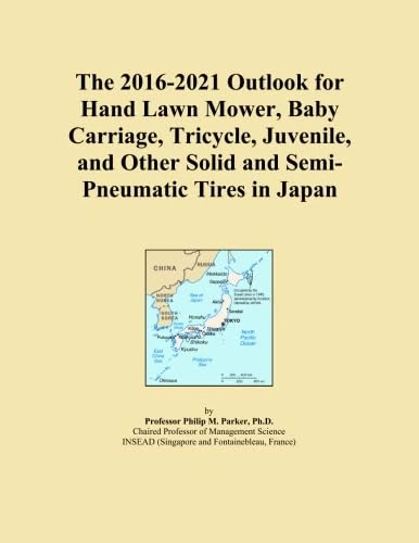The 2016-2021 Outlook for Hand Lawn Mower, Baby Carriage, Tricycle, Juvenile, and Other Solid and Semi-Pneumatic Tires in Japan