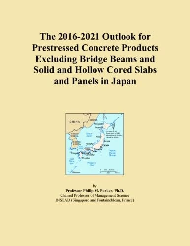 The 2016-2021 Outlook for Prestressed Concrete Products Excluding Bridge Beams and Solid and Hollow Cored Slabs and Panels in Japan