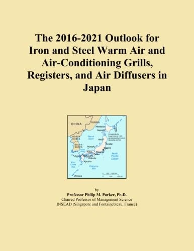 The 2016-2021 Outlook for Iron and Steel Warm Air and Air-Conditioning Grills, Registers, and Air Diffusers in Japan