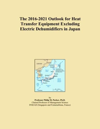 The 2016-2021 Outlook for Heat Transfer Equipment Excluding Electric Dehumidifiers in Japan