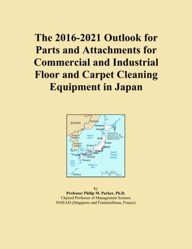 The 2016-2021 Outlook for Parts and Attachments for Commercial and Industrial Floor and Carpet Cleaning Equipment in Japan