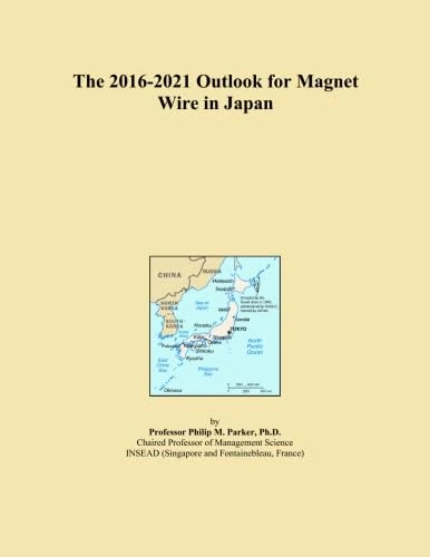 The 2016-2021 Outlook for Magnet Wire in Japan