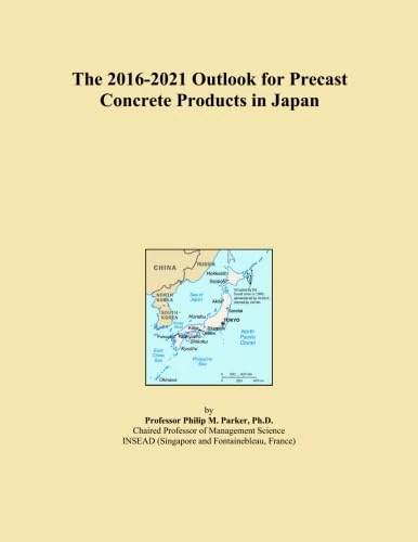 The 2016-2021 Outlook for Precast Concrete Products in Japan