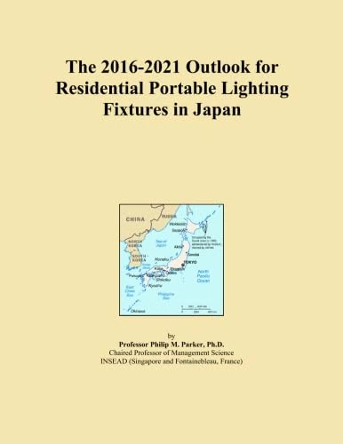 The 2016-2021 Outlook for Residential Portable Lighting Fixtures in Japan