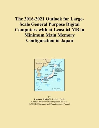 The 2016-2021 Outlook for Large-Scale General Purpose Digital Computers with at Least 64 MB in Minimum Main Memory Configuration in Japan