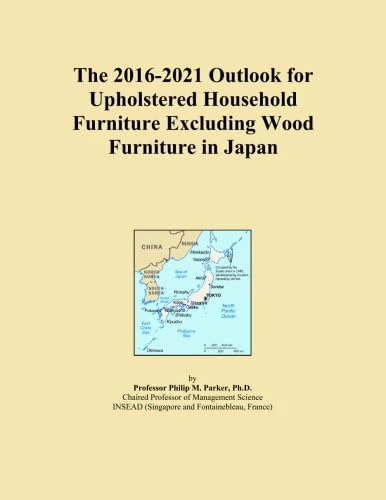 The 2016-2021 Outlook for Upholstered Household Furniture Excluding Wood Furniture in Japan