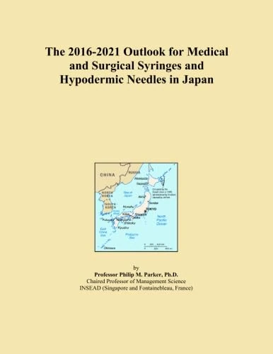 The 2016-2021 Outlook for Medical and Surgical Syringes and Hypodermic Needles in Japan