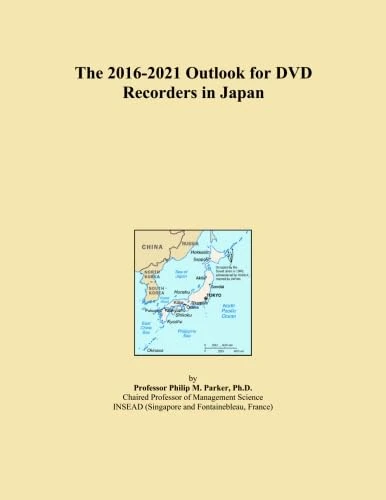 The 2016-2021 Outlook for DVD Recorders in Japan