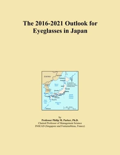 The 2016-2021 Outlook for Eyeglasses in Japan