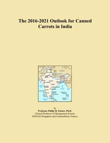 The 2016-2021 Outlook for Canned Carrots in India