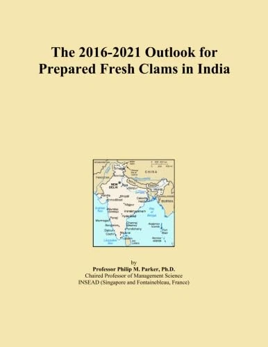 The 2016-2021 Outlook for Prepared Fresh Clams in India