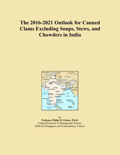 The 2016-2021 Outlook for Canned Clams Excluding Soups, Stews, and Chowders in India