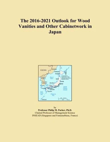 The 2016-2021 Outlook for Wood Vanities and Other Cabinetwork in Japan