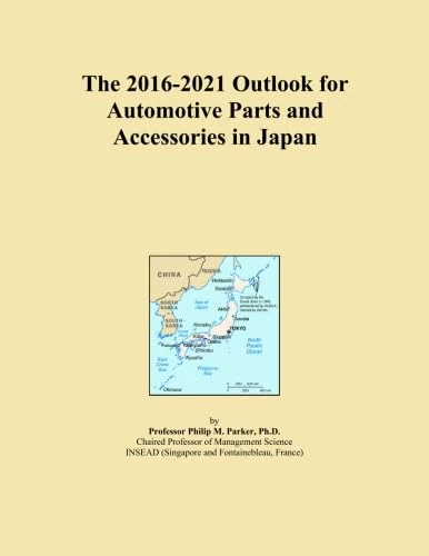 The 2016-2021 Outlook for Automotive Parts and Accessories in Japan