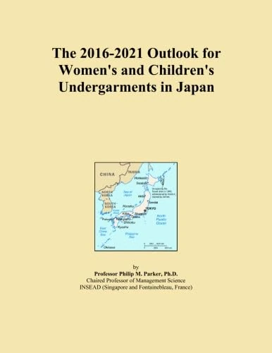 The 2016-2021 Outlook for Women's and Children's Undergarments in Japan